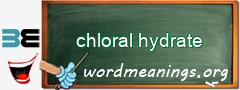 WordMeaning blackboard for chloral hydrate